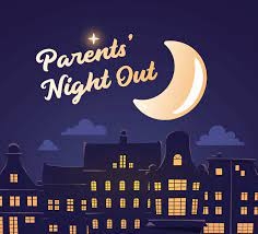 Friday December 8, 5:30 p.m. - 9 p.m. ​Parent's Night Out! 